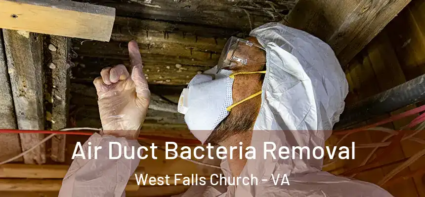  Air Duct Bacteria Removal West Falls Church - VA