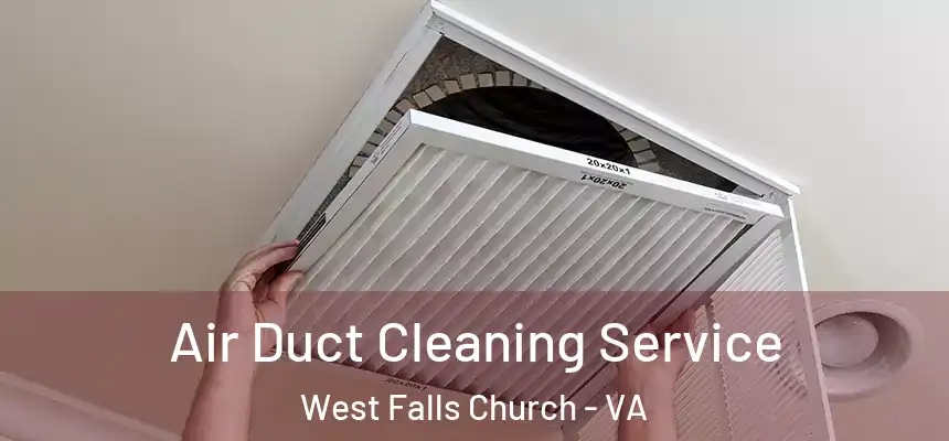 Air Duct Cleaning Service West Falls Church - VA