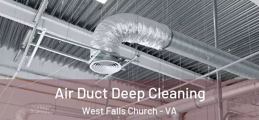  Air Duct Deep Cleaning West Falls Church - VA