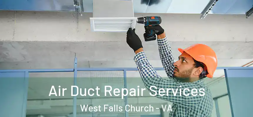  Air Duct Repair Services West Falls Church - VA
