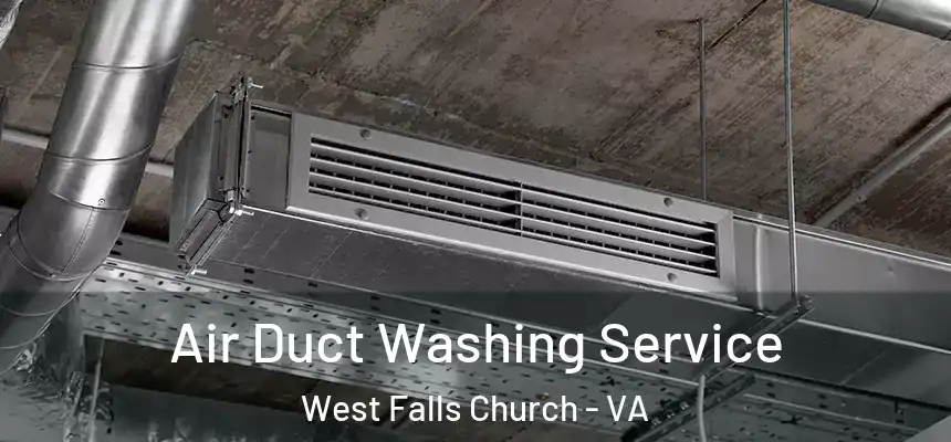 Air Duct Washing Service West Falls Church - VA