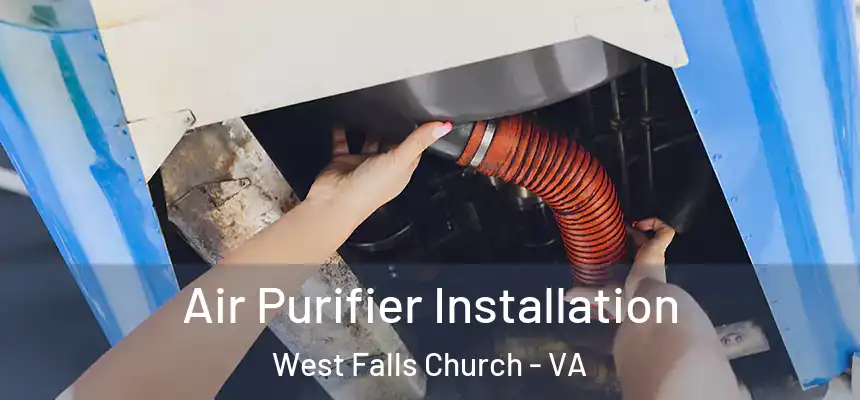 Air Purifier Installation West Falls Church - VA