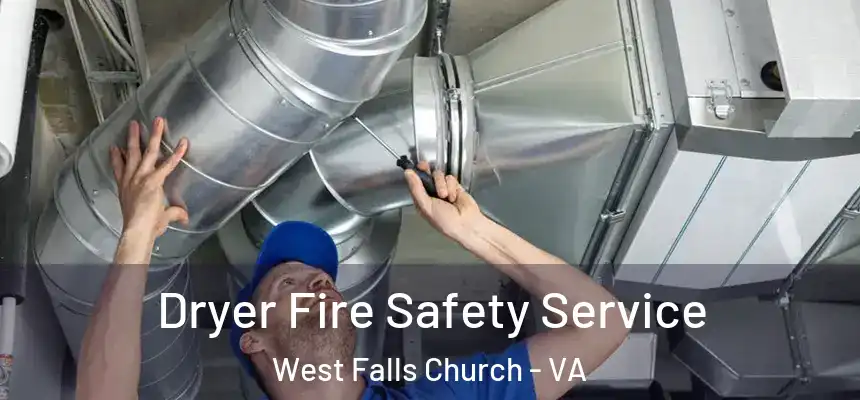  Dryer Fire Safety Service West Falls Church - VA