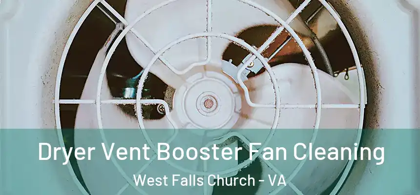 Dryer Vent Booster Fan Cleaning West Falls Church - VA