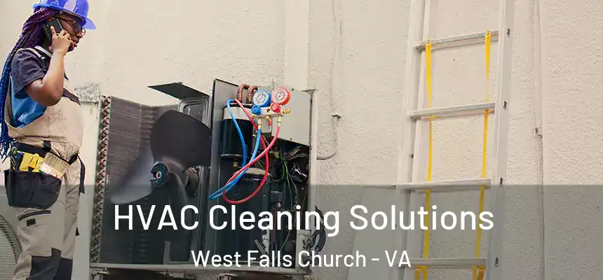  HVAC Cleaning Solutions West Falls Church - VA