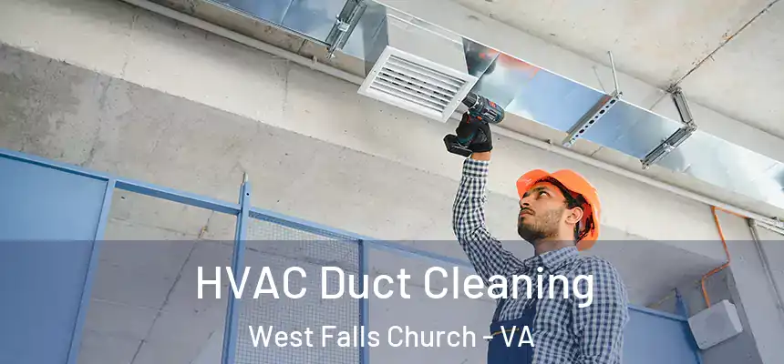 HVAC Duct Cleaning West Falls Church - VA
