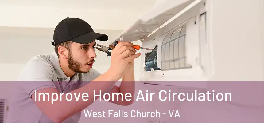  Improve Home Air Circulation West Falls Church - VA