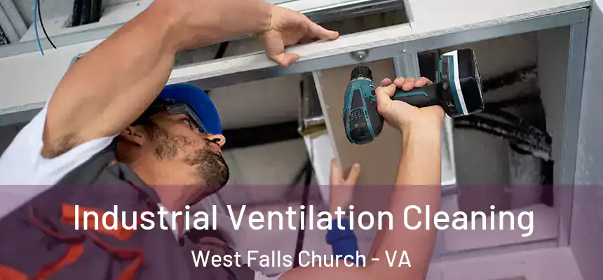 Industrial Ventilation Cleaning West Falls Church - VA