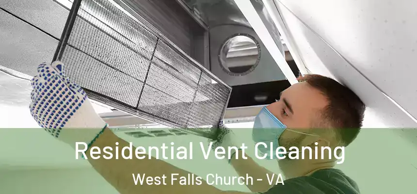  Residential Vent Cleaning West Falls Church - VA