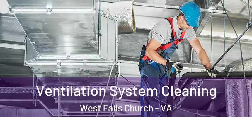  Ventilation System Cleaning West Falls Church - VA